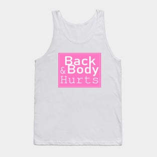 back and body hurts Tank Top